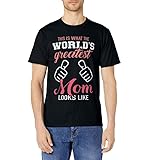 This is what world's greatest mom looks like mother's day T-Shirt