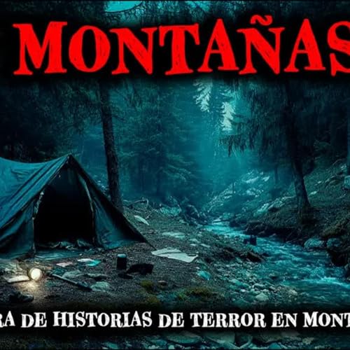 2 Hora de Historias de Terror Reales de Refugios de Montaña - Relatos de Horror cover art