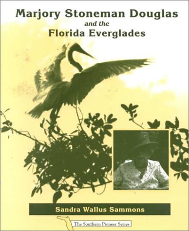 Marjory Stoneman Douglas and the Florida Evergl... 1892629003 Book Cover