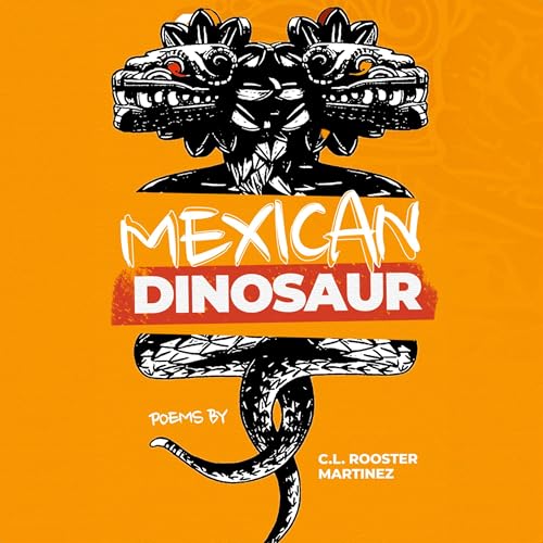 Mexican Dinosaur by C.L. Martinez episode artwork