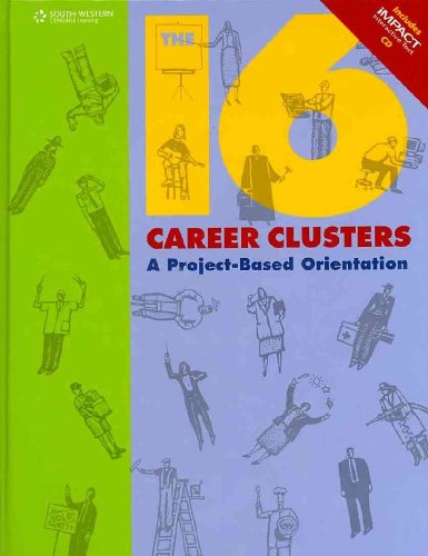 The 16 Career Clusters: A Project-Based Orientation (with iMPACT Interactive CD-ROM) (Career Research Project Team)
