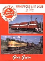Minneapolis & st Louis in Color: Minneapolis & St. Louis Railway, the Peoria Gateway 1878887653 Book Cover