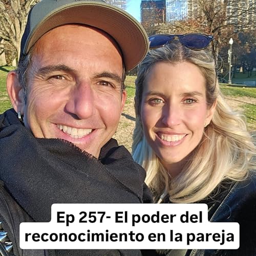 Ep. 257- Incrementa el deseo con tu pareja: El reconocimiento cover art