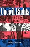Uncivil Rights, and Other Stories
