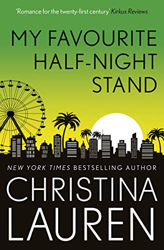 My Favourite Half-Night Stand: a hilarious romcom about the ups and downs of online dating by [Christina Lauren]