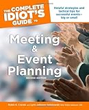 The Complete Idiot's Guide to Meeting & Event Planning, 2E