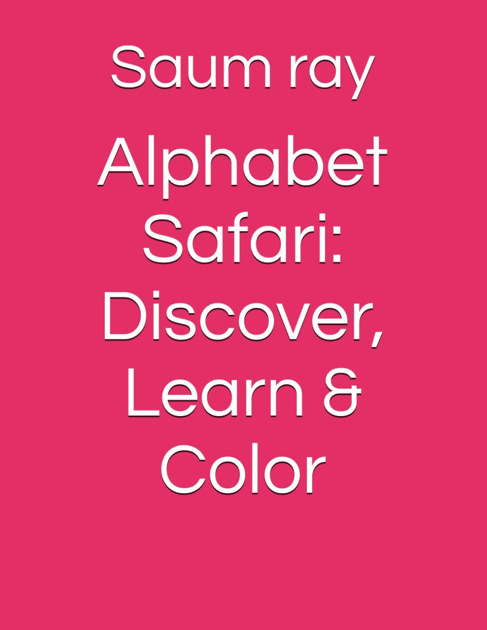 Alphabet Safari: Discover, Learn & Color