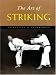 The Art of Striking: Principles & Techniques