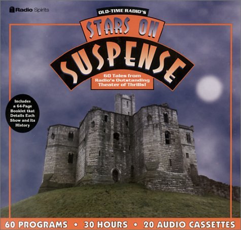 Stars On Suspense - 60 Tales from Radio's Outstanding Theater of Thrills