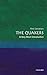 The Quakers: A Very Short Introduction (Very Short Introductions)