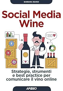 Vedi scheda su Amazon Social media wine. Strategie, strumenti e best practice per comunicare il vino online