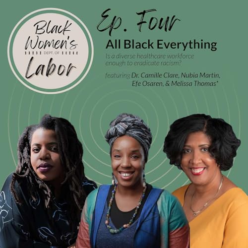 All Black Everything | Is a diverse healthcare workforce enough to eradicate racism in medicine? cover art