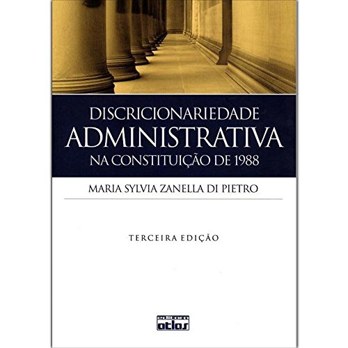 Discricionariedade administrativa na Constituição de 1988: