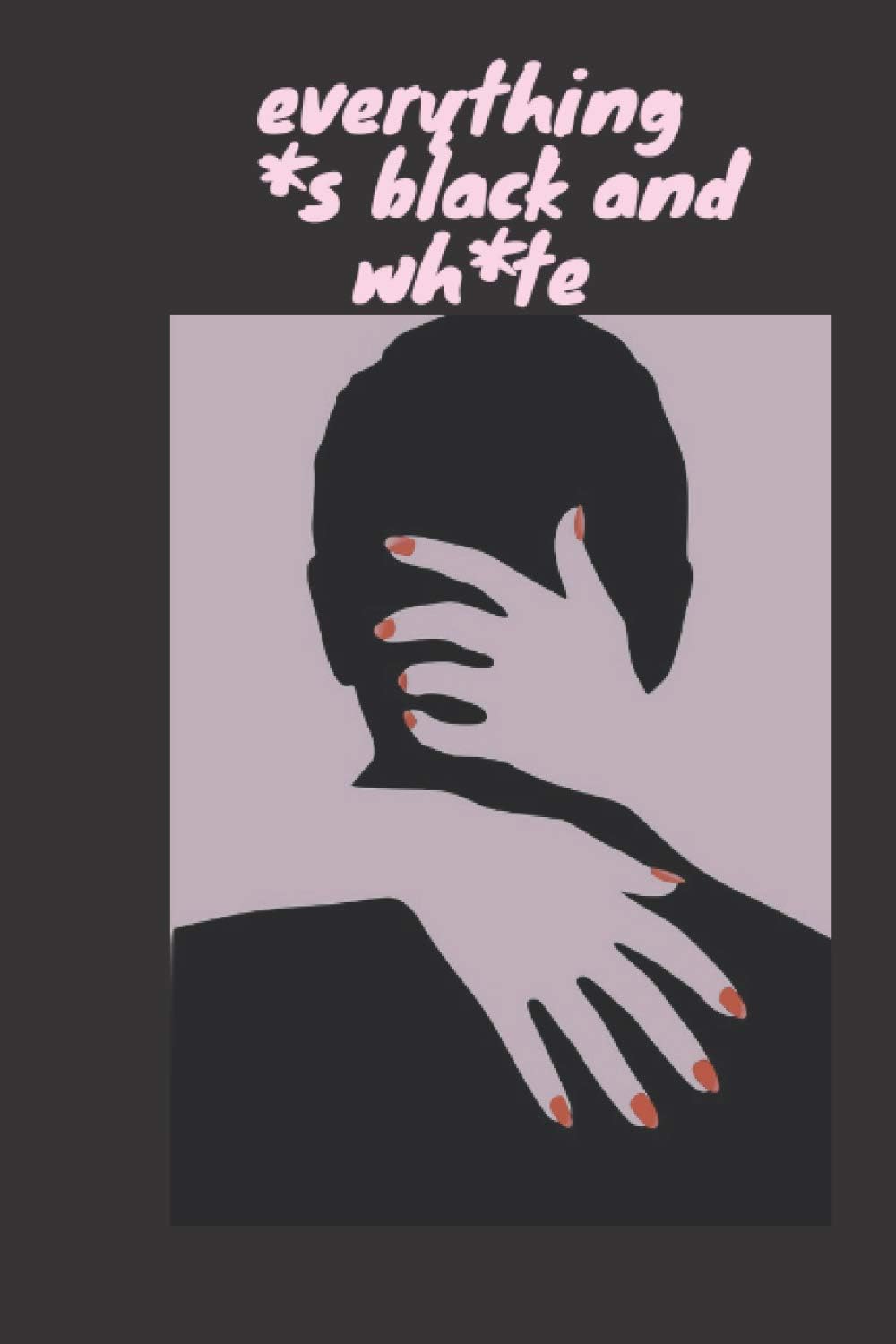 everything is black and white: For black and white fans, this one is for you, 120 pages