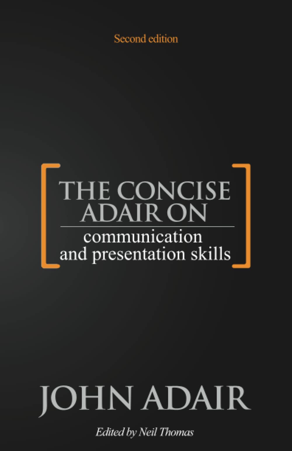 The Concise Adair on Communication and Presentation Skills