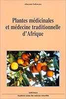 Plantes medicinales et medecine traditionnelle d'Afrique (French Language / Illustrated) (Sante, medecine et plantes medicinales) 2865376524 Book Cover