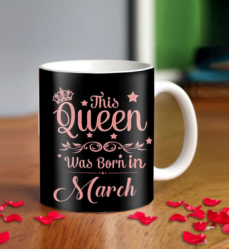 ME & YOU Coffee Mug Birthday Gift for Girls Girlfriend/Wife/Sister/Friend & Mom | March Birthday Gift| This Queen was Born in March Quote Birthday Gifts| Coffee Mug for Gift