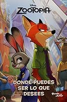 Zootopia. Donde puedes ser lo que desees 6070732448 Book Cover