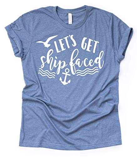 Lets Get Ship Faced Cruise Cruising womens t-shirt tee Ladies Tshirt Womans Top Available in MIsses and Plus Size