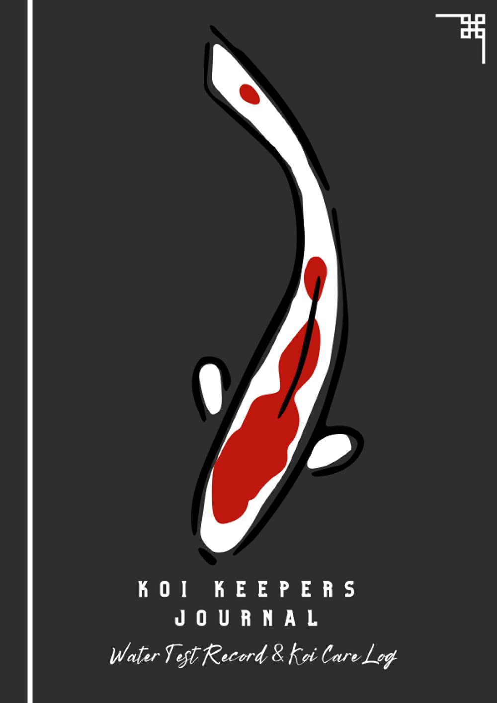 Koi Keepers Journal A4 - Water Test Record & Koi Care Log: Koi Ponds| Garden Pond| Water Test Log & Pond Diary|Koi Carp Gift |Maintenance and Care Record Book| Water Testing| 8.3 x 11.7" 120 Pages