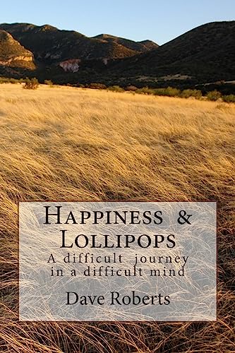 Happiness & Lollipops: A difficult journey in a... 1512376744 Book Cover
