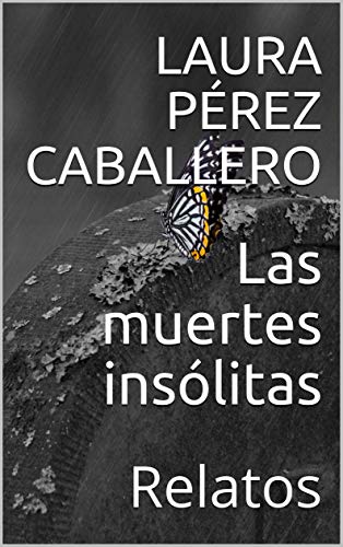 Las muertes insólitas: Relatos