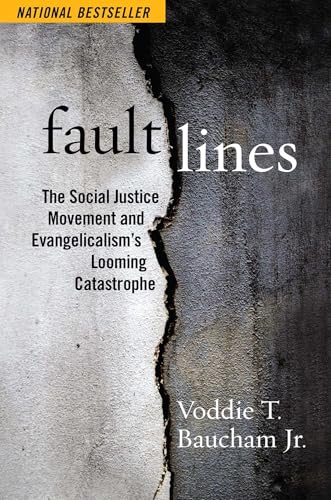 Fault Lines: The Social Justice Movement and Evangelicalism's Looming Catastrophe