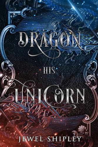 Dragon His Unicorn (Chronicles Of Atraxia)