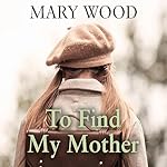 Cover of To Find My Mother