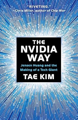 The Nvidia Way: Jensen Huang and the Making of a Tech Giant