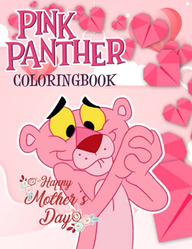 Pink Panther: Mother’s Day Coloring Book is Best Gift Ever for Kid of All Ages.