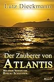 Der Zauberer von Atlantis: Mit einem Vorwort von Robert Schneider