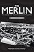 The Merlin: The Engine That Won the Second World War