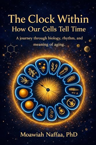 The Clock Within ... How Our Cells Tell Time: A