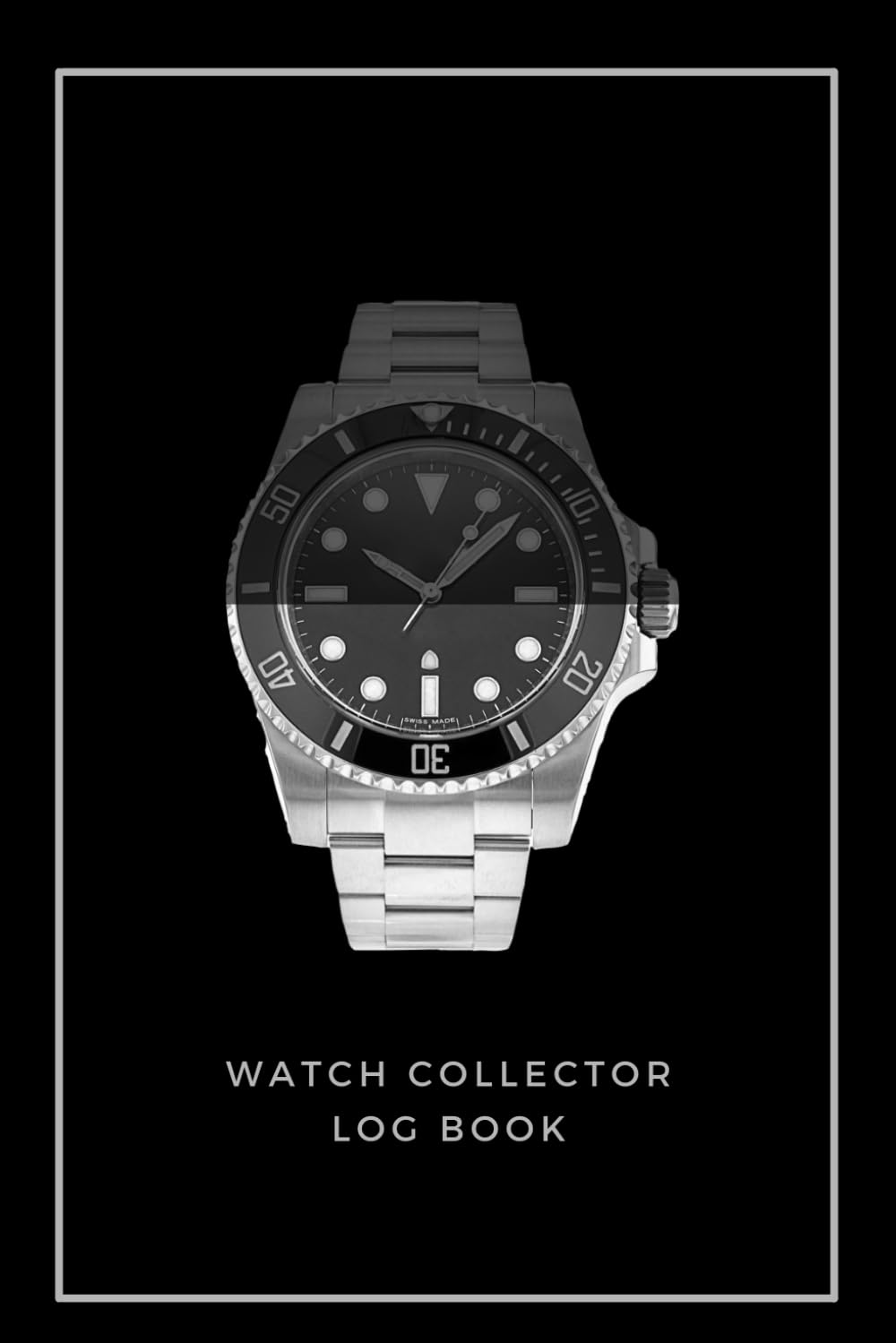 Watch Collector Log Book: A Journal to Record, Track, and Organize Your Watch Collection