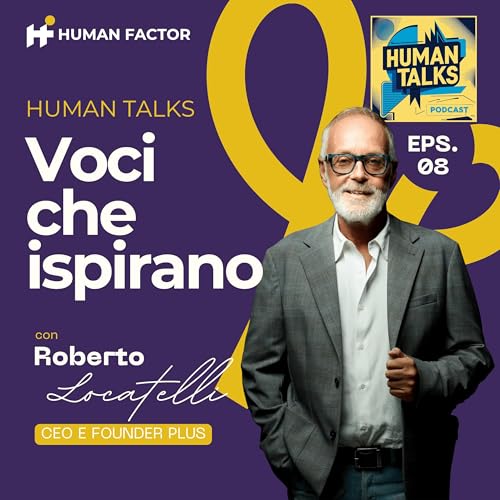 VOCI CHE ISPIRANO con Roberto Locatelli - Identit&agrave; prima delle parole: valori, purpose e comunicazione