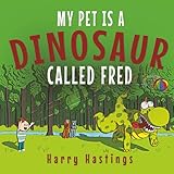 My Pet is a Dinosaur Called Fred