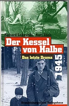 Hardcover Der Kessel von Halbe, 1945: Das letzte Drama (German Edition) Book