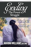 Ending the Power Struggle: A Step by Step Guide for Couples Counselors 0692229418 Book Cover