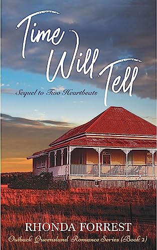 Time Will Tell: Sequel to Two Heartbeats (Outback Queensland Romance Book 2)