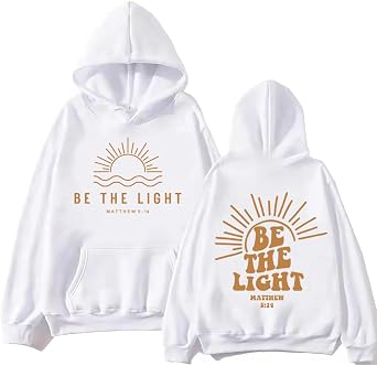 Be The Light Hoodie Christian Jesus Bible Verse Sweatshirt Religious Faith Hoodies