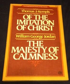 Of the Imitation of Christ AND The Majesty of Calmness (2-in-1 Book)