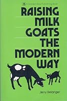 Raising Milk Goats the Modern Way 0882660624 Book Cover