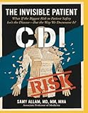 The Invisible Patient: What If the Biggest Risk to Patient Safety Isnt the DiseaseBut the Way We Document It?