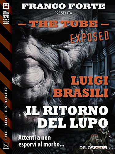 Il ritorno del Lupo (The Tube Exposed Vol. 7)