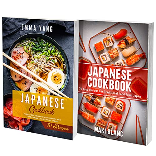 Japanese Cookbook: 2 Books In 1: 140 Recipes For Authentic Sushi Ramen And Bento Dishes (English Edi