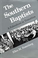 The Southern Baptists: A Subculture in Transition 0870495984 Book Cover
