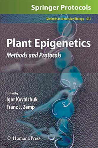Plant Epigenetics: Methods and Protocols (Methods in Molecular Biology, 631)