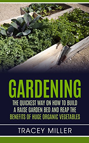 Gardening: The Quickest way on How to build a raise