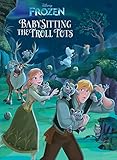 Frozen: Anna & Elsa: Babysitting the Troll Tots (Disney Storybook (eBook))